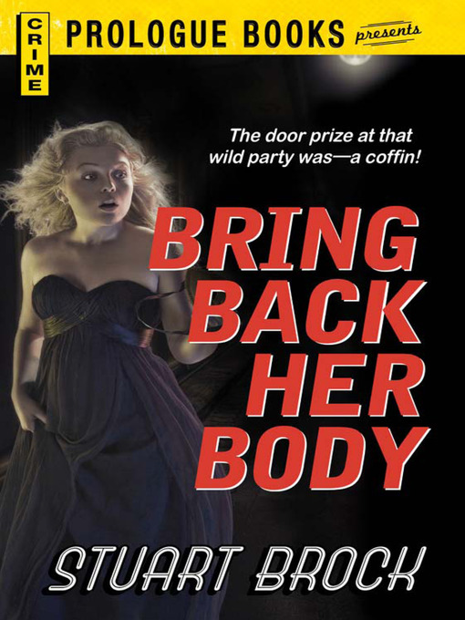 Title details for Bring Back Her Body by Stuart Brock - Available